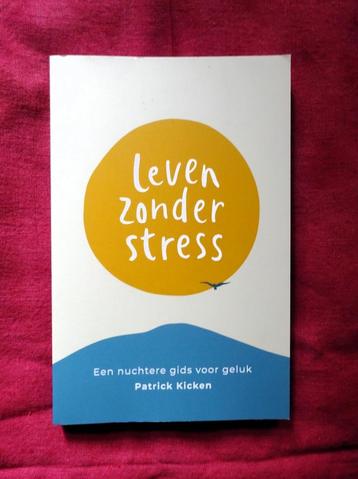 Leven zonder stress - Patrick Kicken beschikbaar voor biedingen
