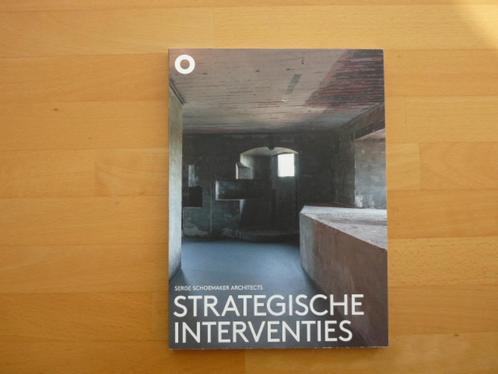 Strategische interventies Serge Schoemaker architects, Boeken, Kunst en Cultuur | Architectuur, Zo goed als nieuw, Ophalen of Verzenden