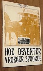 Montenberg/Wolters. Hoe Deventer vroeger spoorde. 1966, Ophalen of Verzenden, Zo goed als nieuw, Montenberg/Wolters, Trein