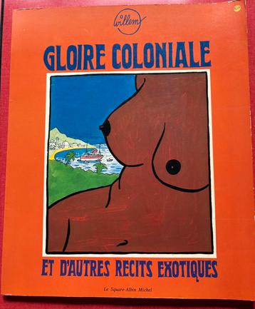 Gloire Coloniale et d’autres recits exotiques door WILLEM beschikbaar voor biedingen