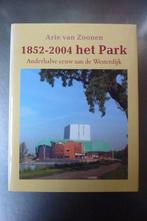 1852-2004 het Park : anderhalve eeuw aan de Westerdijk Hoorn, 20e eeuw of later, Ophalen of Verzenden, Zo goed als nieuw, Arie van Zoonen