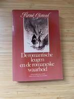 De romantische leugen en de romaneske waarheid Girard, Boeken, Ophalen of Verzenden, Gelezen, Algemeen