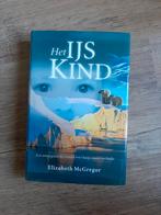 Het ijs kind - Elizabeth McGregor, Ophalen of Verzenden, Zo goed als nieuw, Nederland