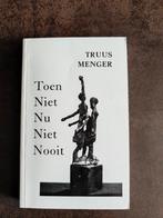 Toen niet, nu niet, nooit - Truus Menger, Ophalen of Verzenden, Zo goed als nieuw, Truus Menger