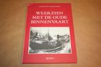 Boek. Weerzien met de oude binnenvaart., Boek of Tijdschrift, Gebruikt, Ophalen of Verzenden