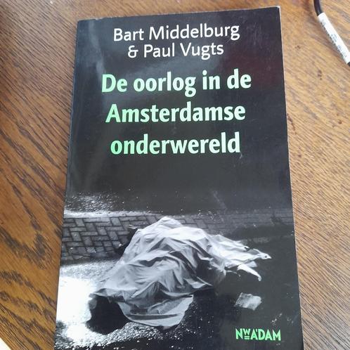 Bart Middelburg - De oorlog in de Amsterdamse onderwereld, Boeken, Politiek en Maatschappij, Zo goed als nieuw, Maatschappij en Samenleving