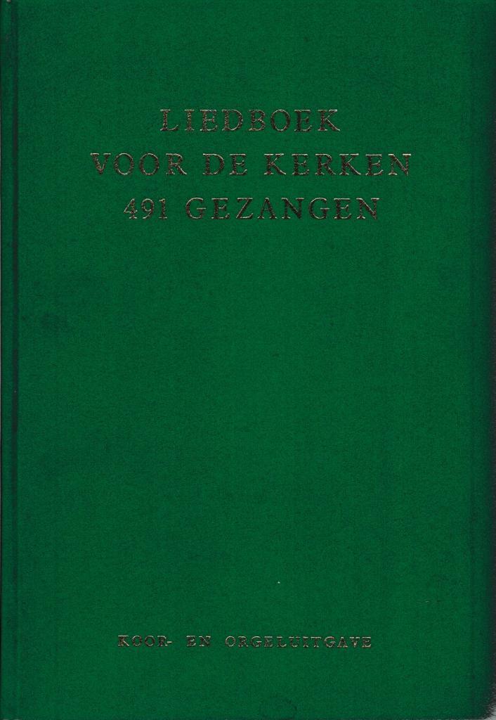 LIEDBOEK VOOR DE KERKEN - 491 GEZANGEN ------Groen - noten, Muziek en Instrumenten, Bladmuziek, Gebruikt, Artiest of Componist