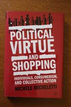 Political Virtue and Shopping: Individuals, Consumerism, and, Boeken, Ophalen of Verzenden, Zo goed als nieuw, Michele Micheletti