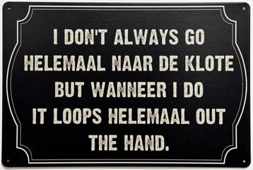 Dont always go helemaal naar de kloten metalen reclamebord  beschikbaar voor biedingen