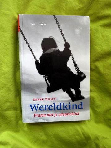 Wereldkind * praten met je adoptiekind - Renée Wolfs beschikbaar voor biedingen