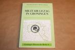 Militair Gezag in Groningen — na de Bevrijding 1945, Boeken, Ophalen of Verzenden, Gelezen