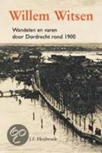 Willem Witsen En Dordrecht - J.F. Heijbroek, Zo goed als nieuw, 20e eeuw of later, Verzenden