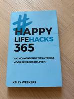 Happy Lifehacks 365 - Kelly Weekers, Ophalen of Verzenden, Gelezen, Overige onderwerpen