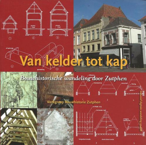 Van kelder tot kap - Bouwhistorische wandeling door Zutphen, Boeken, Geschiedenis | Stad en Regio, Zo goed als nieuw, 20e eeuw of later