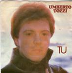 UMBERTO TOZZI  -  Tu, Cd's en Dvd's, Vinyl Singles, Gebruikt, 7 inch, Single, Ophalen of Verzenden