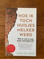 Hoe ik toch huisjesmelker werd - Hans de Geus, Ophalen of Verzenden, Nieuw, Nederland