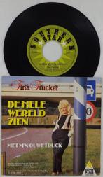 VINYL SINGLE TINA TRUCKER – DE HELE WERELD ZIEN, Cd's en Dvd's, Gebruikt, 7 inch, Single, Ophalen of Verzenden