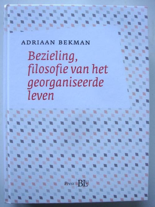 Adriaan Bekman Bezieling, filosofie van het georganiseerde l, Boeken, Esoterie en Spiritualiteit, Zo goed als nieuw, Achtergrond en Informatie