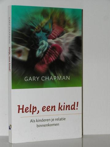 Gary Chapman - Help, een kind (komt binnen je relatie) beschikbaar voor biedingen