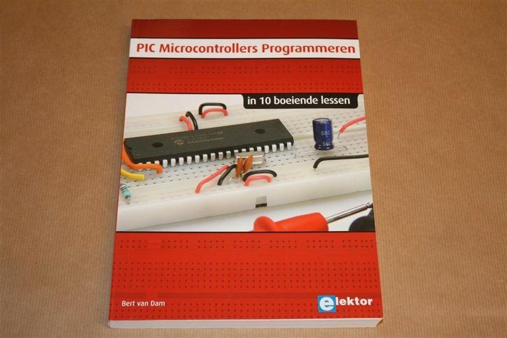 PIC Microcontrollers programmeren - Bert van Dam, Boeken, Informatica en Computer, Zo goed als nieuw, Internet of Webdesign, Ophalen of Verzenden