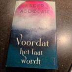 Kader Abdolah - Voordat het laat wordt, Boeken, Literatuur, Kader Abdolah, Ophalen of Verzenden, Zo goed als nieuw, Nederland