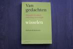 Van GEDACHTEN WISSELEN:Filosofie & Ethiek voor zorg & welzij, Ophalen of Verzenden, Zo goed als nieuw