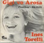 Ines Torelli ‎– Gigi Vo Arosa (1975), Pop, Gebruikt, Ophalen of Verzenden, 7 inch