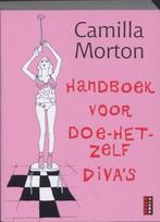 Handboek voor Doe - Het -Zelf Diva's - Camilla Morton, Diva, Ophalen of Verzenden, Camilla Morton, Zo goed als nieuw