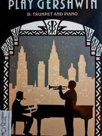 Play Gershwin - Bb Trompet & Piano - Zo Goed Als Nieuw, Ophalen of Verzenden, Zo goed als nieuw, Piano, Artiest of Componist