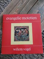 Evangelie Motetten - Willem Vogel, Ophalen of Verzenden
