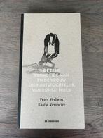 De zeer vermoeide man en de vrouw die hartstochtelijk van, Peter Verhelst, Kaatje Vermeire, Ophalen of Verzenden, Zo goed als nieuw