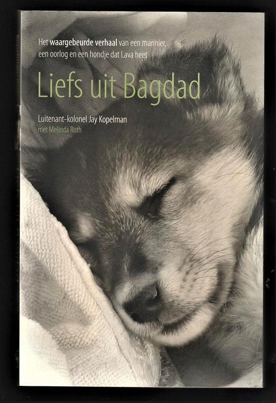 LIEFS UIT BAGDAD - Over een marinier, oorlog en hondje Lava, Boeken, Oorlog en Militair, Nieuw, Niet van toepassing, Ophalen of Verzenden