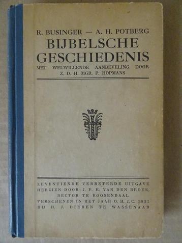 R. Businger A. H. Potberg Bijbelsche Geschiedenis boek 1931 beschikbaar voor biedingen