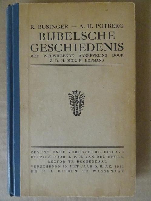 R. Businger A. H. Potberg Bijbelsche Geschiedenis boek 1931, Boeken, Godsdienst en Theologie, Zo goed als nieuw, Christendom | Katholiek