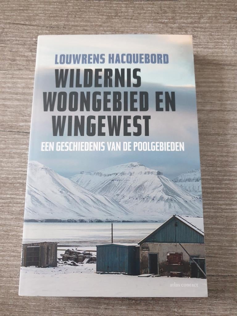 Wildernis, Woongebied en Wingewest - Poolgebieden, Ophalen of Verzenden, Gelezen, Louwrens Hacquebord