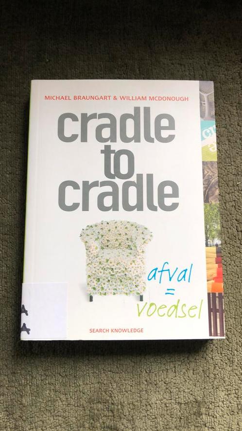 M. Braungart - Cradle to Cradle: afval = voedsel, Boeken, Schoolboeken, Zo goed als nieuw, Nederlands, Overige niveaus, Ophalen of Verzenden