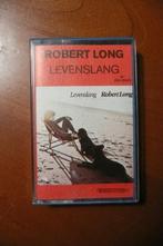 Robert Long ‎- Levenslang, Nederlandstalig, Gebruikt, Ophalen of Verzenden, 1 bandje