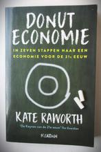 Donut Economie~Kate Raworth~in 7 stappen naar 21e eeuw~, Ophalen of Verzenden, Zo goed als nieuw, Kate Raworth, Economie en Marketing