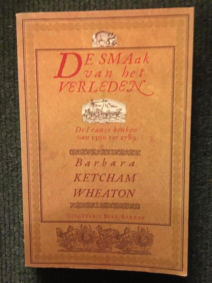 De smaak van het verleden ; door Barbara Ketcham Wheaton, Boeken, Kookboeken, Gelezen, Frankrijk, Ophalen of Verzenden