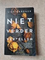 Lisa Gardner - Niet verder vertellen, Ophalen of Verzenden, Zo goed als nieuw, Nederland, Lisa Gardner