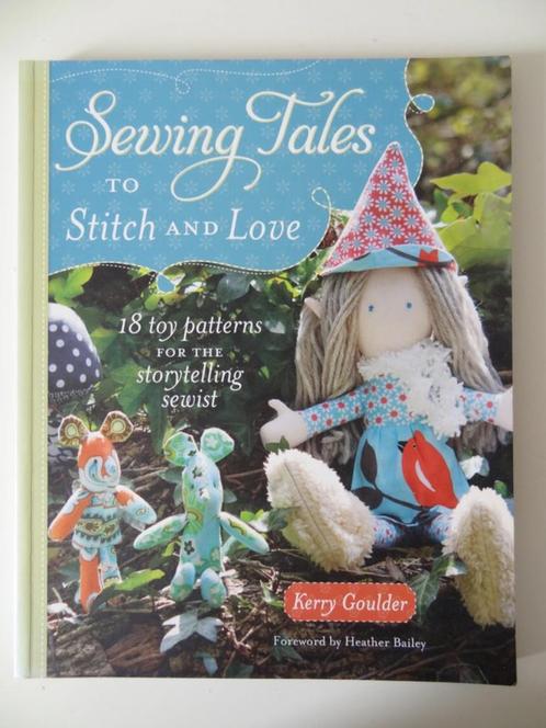 Sewing Tales to Stitch and Love door Kerry Goulder, Boeken, Hobby en Vrije tijd, Nieuw, Borduren en Naaien, Ophalen of Verzenden