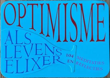Optimisme als levenselixer, 104 meditaties en reflecties