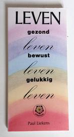 LEVEN - gezond leven, bewust leven, gelukkig leven Paul Liek, Boeken, Ophalen of Verzenden, Zo goed als nieuw, Overige onderwerpen
