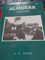 Almkerk 1940-1945 - A.N. Colijn, Boeken, Ophalen, 20e eeuw of later, Gelezen, A.N. Colijn