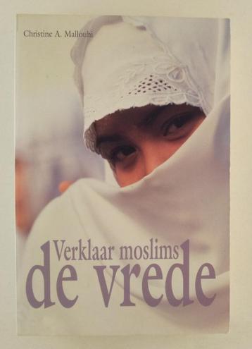 Mallouhi, Christine A. - Verklaar moslims de vrede beschikbaar voor biedingen