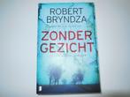 Robert Bryndza - Zonder gezicht, Boeken, Thrillers, Ophalen of Verzenden, Zo goed als nieuw