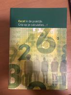 Excel in de praktijk - Grip op je calculaties, Boeken, Studieboeken en Cursussen, Ophalen of Verzenden, Beta, Zo goed als nieuw
