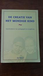 De creatie van het mondige kind 9789066658905, Verzenden, Gelezen, HBO
