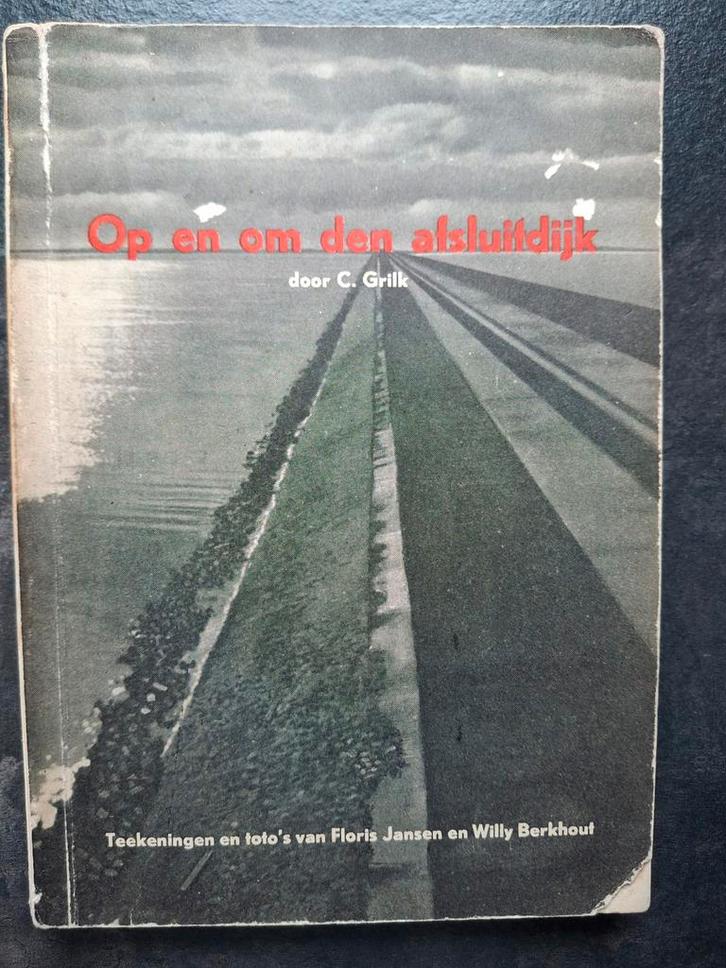 Op en om den Afsluitdijk - C. Grilk (1934), Boeken, Kinderboeken | Jeugd | 10 tot 12 jaar, Gelezen, Fictie, Ophalen of Verzenden