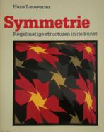Hans Lauwerier - Symmetrie, regelmatige structuren in kunst, Boeken, Ophalen of Verzenden, Zo goed als nieuw, Overige onderwerpen